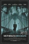 14222: Motherless Brooklyn ( Edward Norton ) Gugu Mbatha-Raw, Alec Baldwin, Bobby Cannavale, Willem Dafoe, Bruce Willis, Ethan Suplee, Cherry Jones, Dallas Roberts, Josh Pais, Radu Spinghel, Fisher Stevens, Peter Gray Lewis, Robert Wisdom, Michael Kenneth