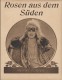 420: Rosen aus dem Süden ( Carl Froelich ) Henny Porten, Angelo Ferrari, Wilhelm Bendow, Hilde Wörner, Robert Scholz, Jenny Marba, Sophie Pagay, Georg Baselt, Ernst Behmer