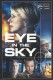 14308: Eye in the Sky ( Gavin Hood ) Helen Mirren, Aaron Paul, Alan Rickman, Barkhad Abdi, JeremyNortham, Iain Glen, Phoebe Fox, Armaan Haggio, Aisha Takow, Richard McCabe, Carl Beukes, Kim Engelbrecht, Gavin Hood, Francis Chouler, Monica Dolan, Lex King,